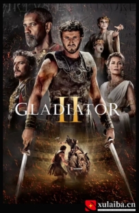 [电影][欧美][美国]角斗士2 Gladiator II(2024)6.3分[百度][迅雷]