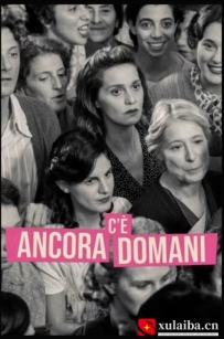 [电影][欧美][意大利]还有明天 C'è ancora domani (2023)豆瓣9.3[百度][迅雷]