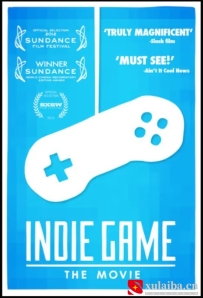 [电影][加拿大]独立游戏大电影 Indie Game: The Movie (2012)[百度][迅雷]