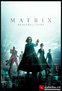 [电影][欧美][美国]黑客帝国：矩阵重启 The Matrix Resurrections(2021)5.7分[百度][迅雷]