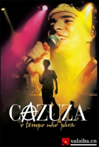 [电影][巴西]时间永不停止 Cazuza - O Tempo Não Pára (2004)[百度][迅雷]
